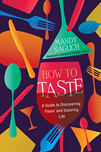 How to Taste: A Guide to Discovering Flavor and Savoring Life (PDF/EPUB Version)
