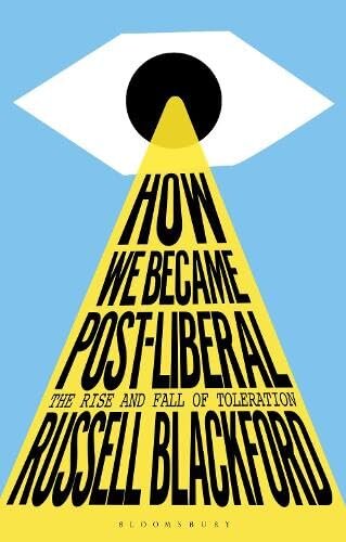 How We Became Post-Liberal: The Rise and Fall of Toleration (PDF/EPUB Version)
