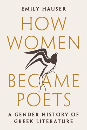 How Women Became Poets: A Gender History of Greek Literature (PDF/EPUB Version)
