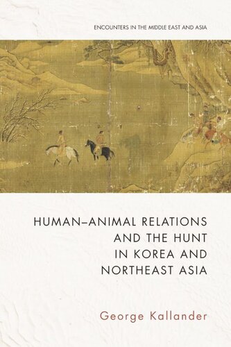 Human-Animal Relations and the Hunt in Korea and Northeast Asia (PDF/EPUB Version)

