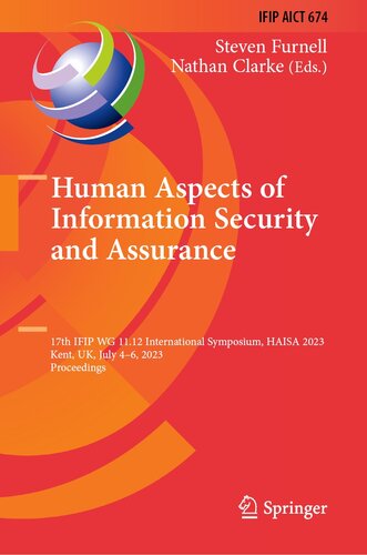 Human Aspects of Information Security and Assurance: 17th IFIP WG 11.12 International Symposium, HAISA 2023, Kent, UK, July 4–6, 2023, Proceedings ... and Communication Technology, 674) (PDF/EPUB Version)
