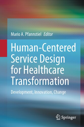 Human-Centered Service Design for Healthcare Transformation: Development, Innovation, Change (PDF/EPUB Version)

