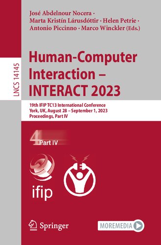Human-Computer Interaction – INTERACT 2023: 19th IFIP TC13 International Conference, York, UK, August 28 – September 1, 2023, Proceedings, Part IV (Lecture Notes in Computer Science, 14145) (PDF/EPUB Version)
