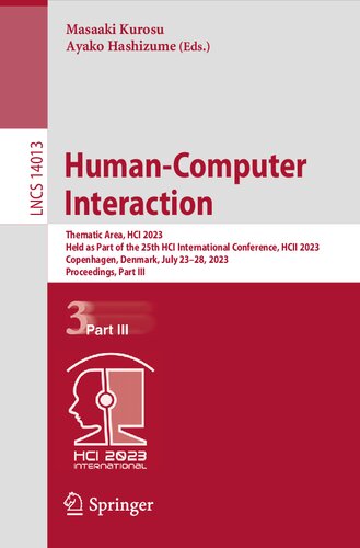 Human-Computer Interaction: Thematic Area, HCI 2023, Held as Part of the 25th HCI International Conference, HCII 2023, Copenhagen, Denmark, July 23–28, 2023, Proceedings, Part III (PDF/EPUB Version)
