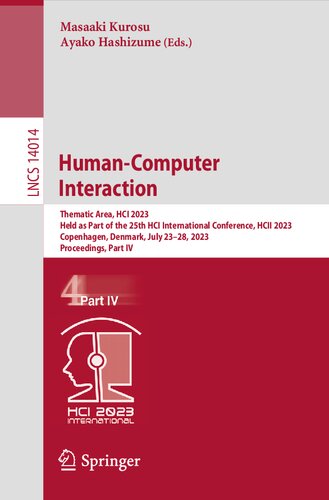 Human-Computer Interaction: Thematic Area, HCI 2023 Held as Part of the 25th HCI International Conference, HCII 2023 Copenhagen, Denmark, July 23–28, 2023 Proceedings, Part IV (PDF/EPUB Version)
