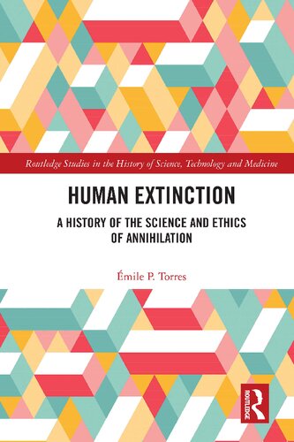 Human Extinction: A History of the Science and Ethics of Annihilation (PDF/EPUB Version)
