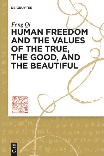 Human Freedom and the Values of the True, the Good, and the Beautiful (PDF/EPUB Version)
