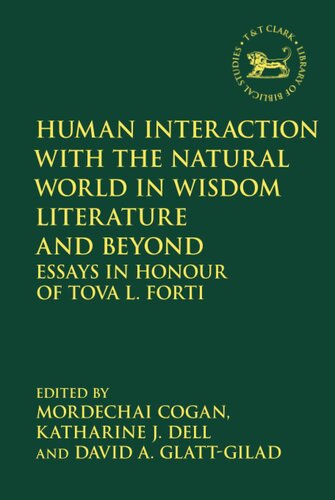 Human Interaction with the Natural World in Wisdom Literature and Beyond: Essays in Honour of Tova L. Forti (The Library of Hebrew Bible/Old Testament Studies) (PDF/EPUB Version)
