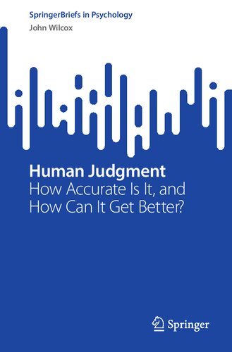 Human Judgment: How Accurate Is It, and How Can It Get Better? (PDF/EPUB Version)
