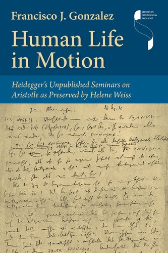 Human Life in Motion: Heidegger's Unpublished Seminars on Aristotle as Preserved by Helene Weiss (Studies in Continental Thought) (PDF/EPUB Version)