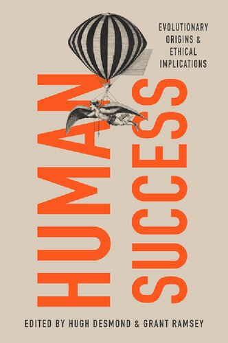 Human Success: Evolutionary Origins and Ethical Implications (PDF/EPUB Version)
