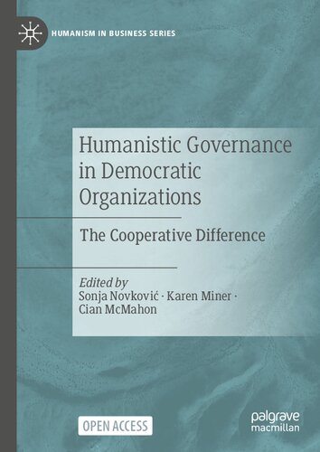 Humanistic Governance in Democratic Organizations: The Cooperative Difference (Humanism in Business Series) (PDF/EPUB Version)
