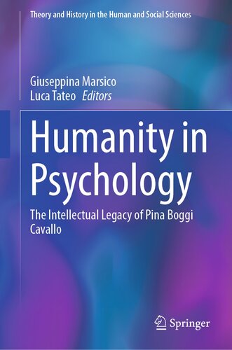 Humanity in Psychology: The Intellectual Legacy of Pina Boggi Cavallo (Theory and History in the Human and Social Sciences) (PDF/EPUB Version)
