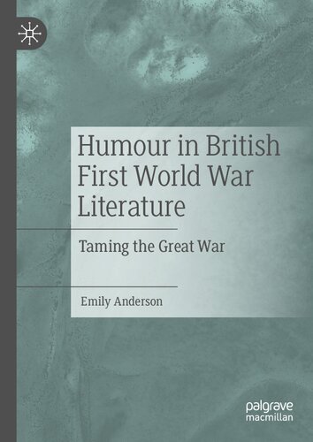 Humour in British First World War Literature: Taming the Great War (PDF/EPUB Version)
