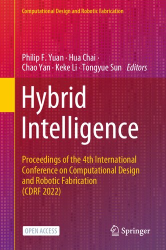Hybrid Intelligence: Proceedings of the 4th International Conference on Computational Design and Robotic Fabrication (CDRF 2022) (PDF/EPUB Version)
