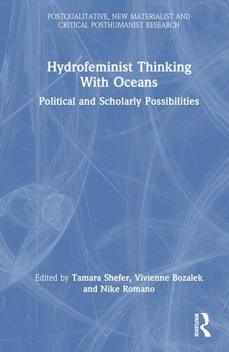 Hydrofeminist Thinking With Oceans (Postqualitative, New Materialist and Critical Posthumanist Research) (PDF/EPUB Version)

