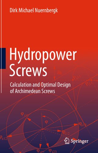Hydropower Screws: Calculation and Optimal Design of Archimedean Screws (PDF/EPUB Version)
