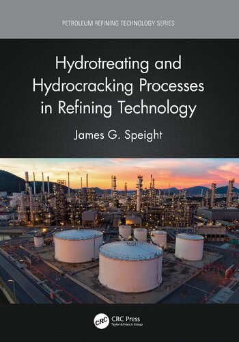 Hydrotreating and Hydrocracking Processes in Refining Technology (Petroleum Refining Technology Series) (PDF/EPUB Version)

