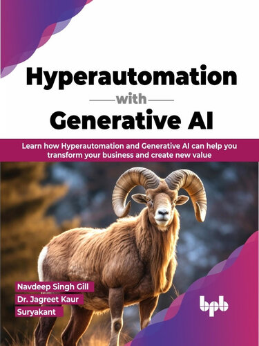 Hyperautomation with Generative AI: Learn how Hyperautomation and Generative AI can help you transform your business (PDF/EPUB Version)
