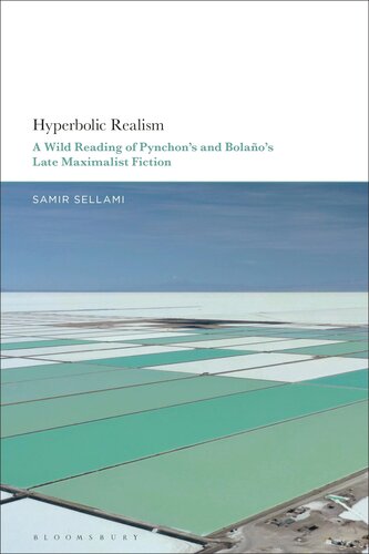 Hyperbolic Realism: A Wild Reading of Pynchon's and Bolaño's Late Maximalist Fiction (PDF/EPUB Version)