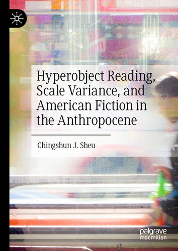 Hyperobject Reading, Scale Variance, and American Fiction in the Anthropocene (PDF/EPUB Version)
