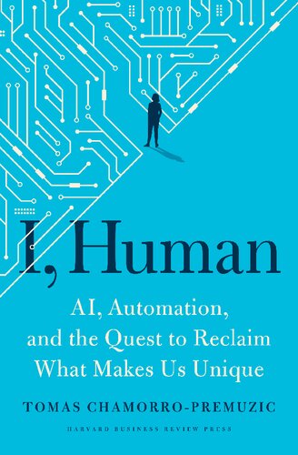 I, Human: AI, Automation, and the Quest to Reclaim What Makes Us Unique (PDF/EPUB Version)
