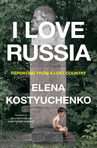 I Love Russia: Reporting from a Lost Country (PDF/EPUB Version)
