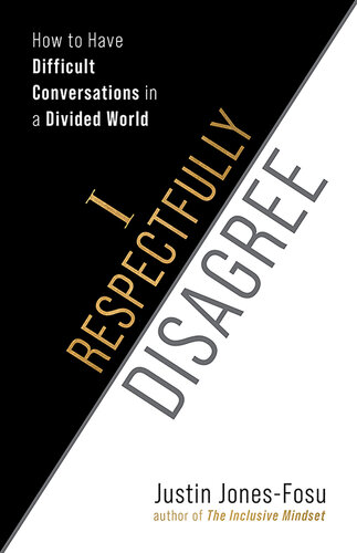 I Respectfully Disagree: How to Have Difficult Conversations in a Divided World (PDF/EPUB Version)