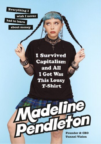 I Survived Capitalism and All I Got Was This Lousy T-Shirt: Everything I Wish I Never Had to Learn About Money (PDF/EPUB Version)