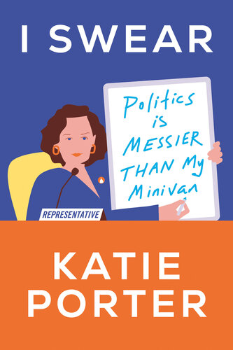 I Swear: Politics Is Messier Than My Minivan (PDF/EPUB Version)
