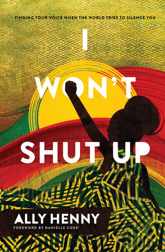 I Won't Shut Up: Finding Your Voice When the World Tries to Silence You (PDF/EPUB Version)
