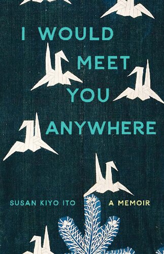 I Would Meet You Anywhere: A Memoir (Machete) (PDF/EPUB Version)
