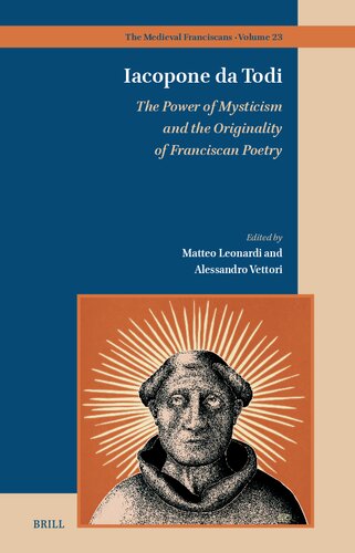 Iacopone Da Todi: The Power of Mysticism and the Originality of Franciscan Poetry (Medieval Franciscans, 23) (PDF/EPUB Version)

