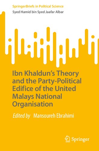 Ibn Khaldun’s Theory and the Party-Political Edifice of the United Malays National Organisation (SpringerBriefs in Political Science) (PDF/EPUB Version)
