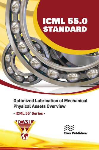 ICML 55.0 – Optimized Lubrication of Mechanical Physical Assets Overview (River Publishers Series in Energy Engineering and Systems) (PDF/EPUB Version)
