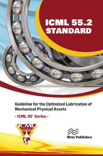 ICML 55.2 – Guideline for the Optimized Lubrication of Mechanical Physical Assets (River Publishers Series in Energy Engineering and Systems) (PDF/EPUB Version)
