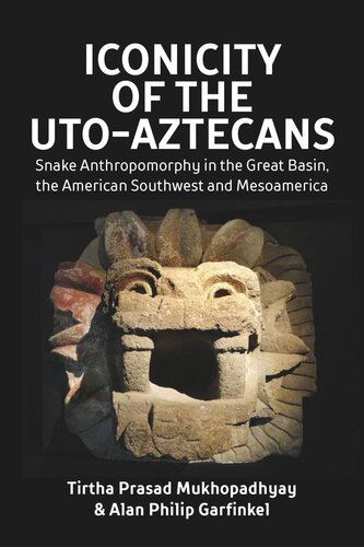 Iconicity of the Uto-Aztecans: Snake Anthropomorphy in the Great Basin, the American Southwest and Mesoamerica (PDF/EPUB Version)
