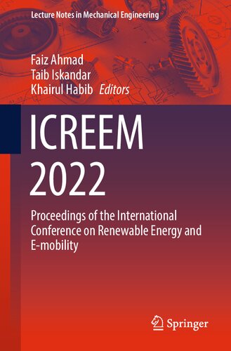 ICREEM 2022: Proceedings of the International Conference on Renewable Energy and E-mobility (Lecture Notes in Mechanical Engineering) (PDF/EPUB Version)