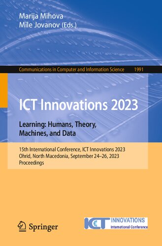 ICT Innovations 2023. Learning: Humans, Theory, Machines, and Data: 15th International Conference, ICT Innovations 2023, Ohrid, North Macedonia, ... in Computer and Information Science, 1991) (PDF/EPUB Version)
