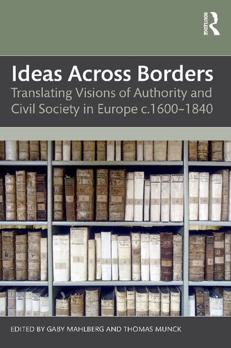 Ideas Across Borders: Translating Visions of Authority and Civil Society in Europe c.1600-1840 (PDF/EPUB Version)