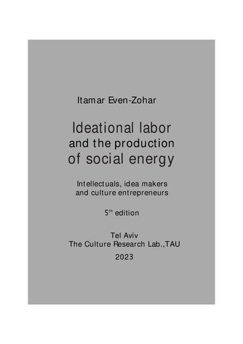 Ideational labor and the production of social energy: Intellectuals, idea makers and culture entrepreneurs (PDF/EPUB Version)

