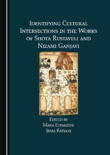 Identifying Cultural Intersections in the Works of Shota Rustaveli and Nizami Ganjavi (PDF/EPUB Version)