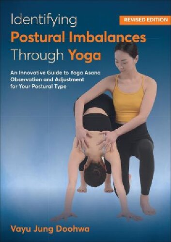 Identifying Postural Imbalances Through Yoga: An Innovative Guide to Yoga Asana Observation and Adjustment (PDF/EPUB Version)
