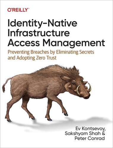 Identity-Native Infrastructure Access Management: Preventing Breaches by Eliminating Secrets and Adopting Zero Trust (PDF/EPUB Version)
