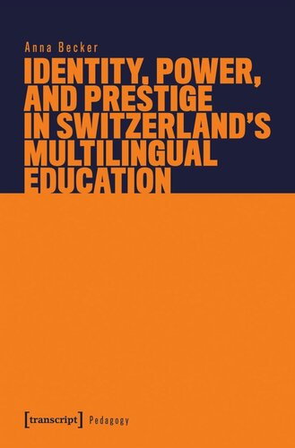 Identity, Power, and Prestige in Switzerland's Multilingual Education (PDF/EPUB Version)
