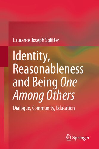 Identity, Reasonableness and Being One Among Others: Dialogue, Community, Education (PDF/EPUB Version)
