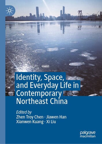 Identity, Space, and Everyday Life in Contemporary Northeast China (PDF/EPUB Version)