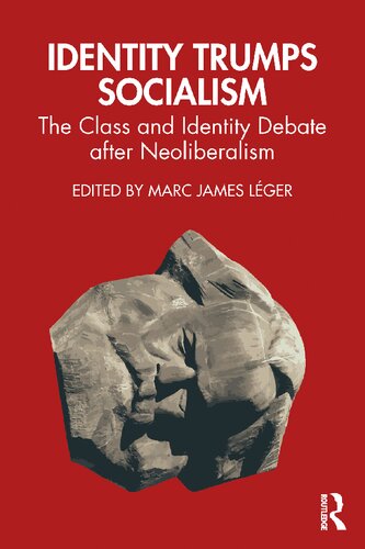 Identity Trumps Socialism: The Class and Identity Debate after Neoliberalism (PDF/EPUB Version)
