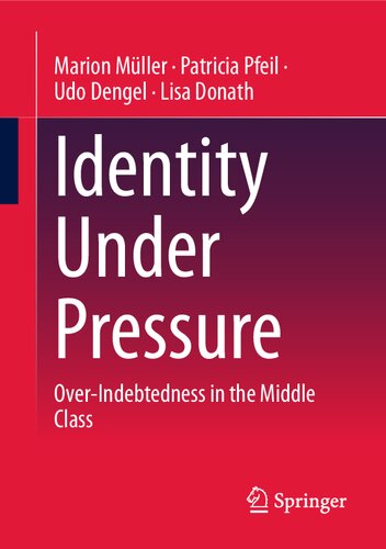 Identity Under Pressure: Over-Indebtedness in the Middle Class (PDF/EPUB Version)
