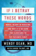 If I Betray These Words: Moral Injury in Medicine and Why It's So Hard for Clinicians to Put Patients First (PDF/EPUB Version)
